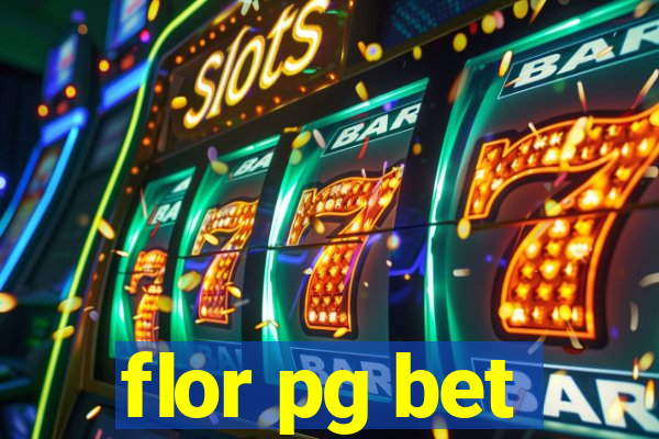 flor pg bet